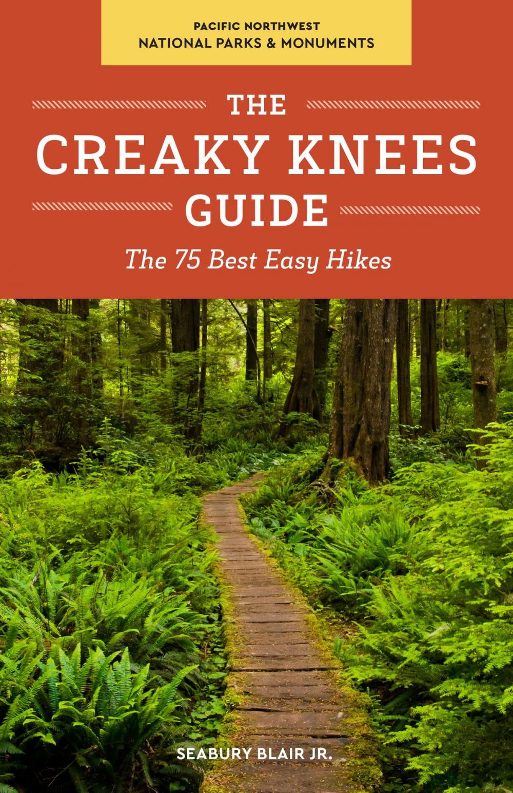 Big bigCover of The Creaky Knees Guide Pacific Northwest National Parks and Monuments
