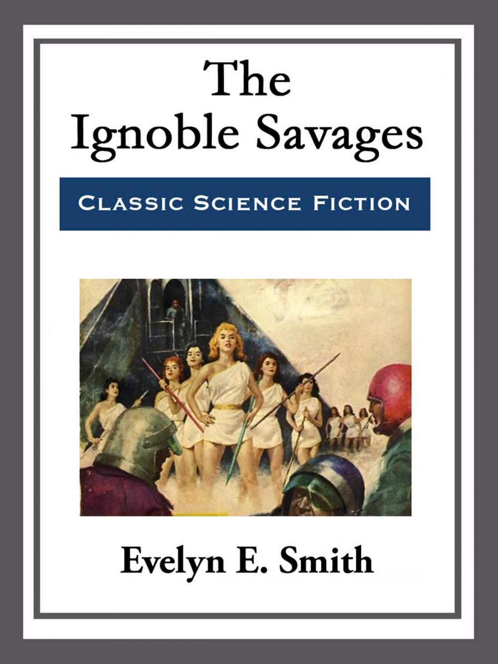 Big bigCover of The Ignoble Savages