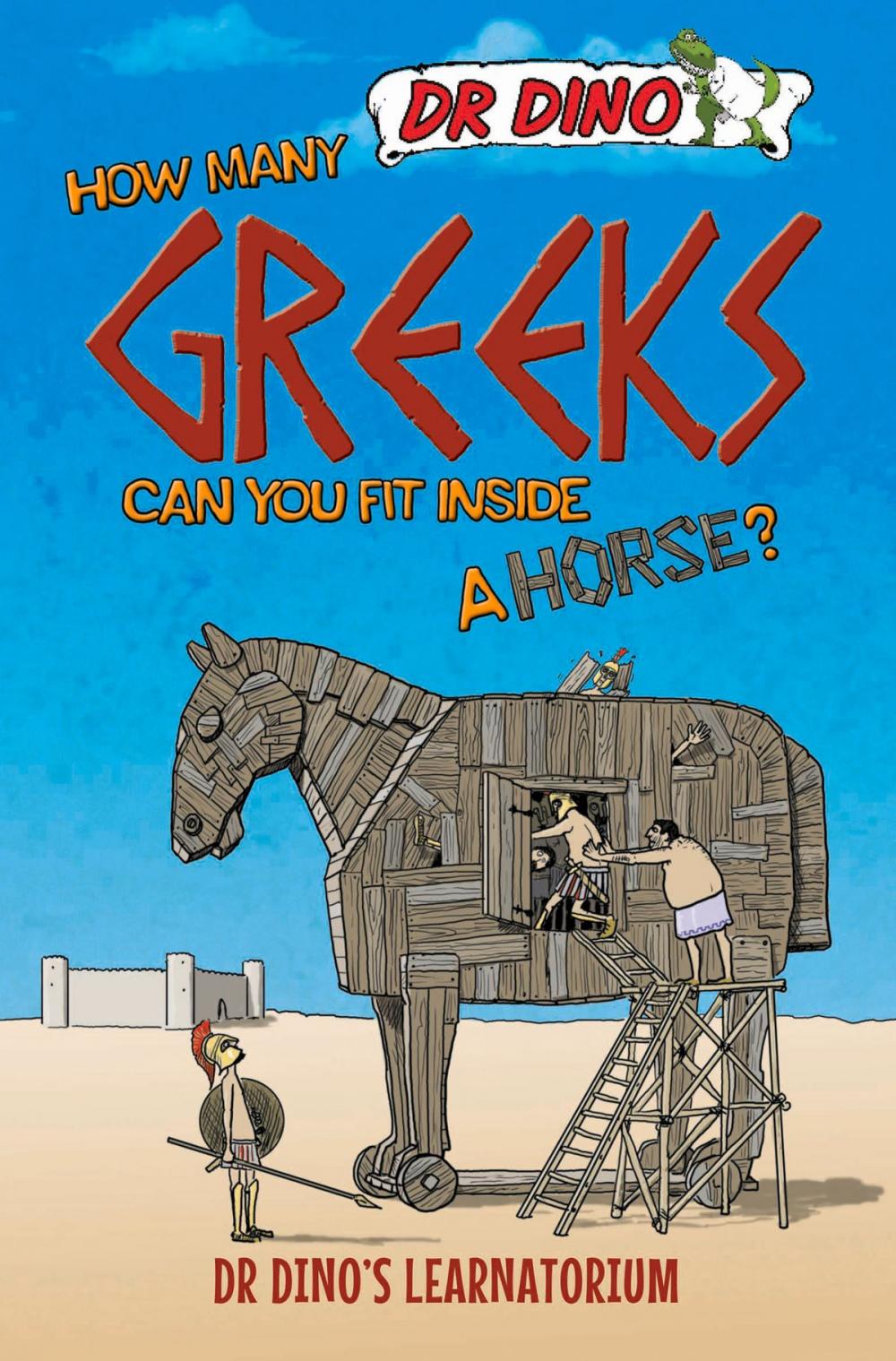 Big bigCover of How Many Greeks Can You Fit Inside a Horse?