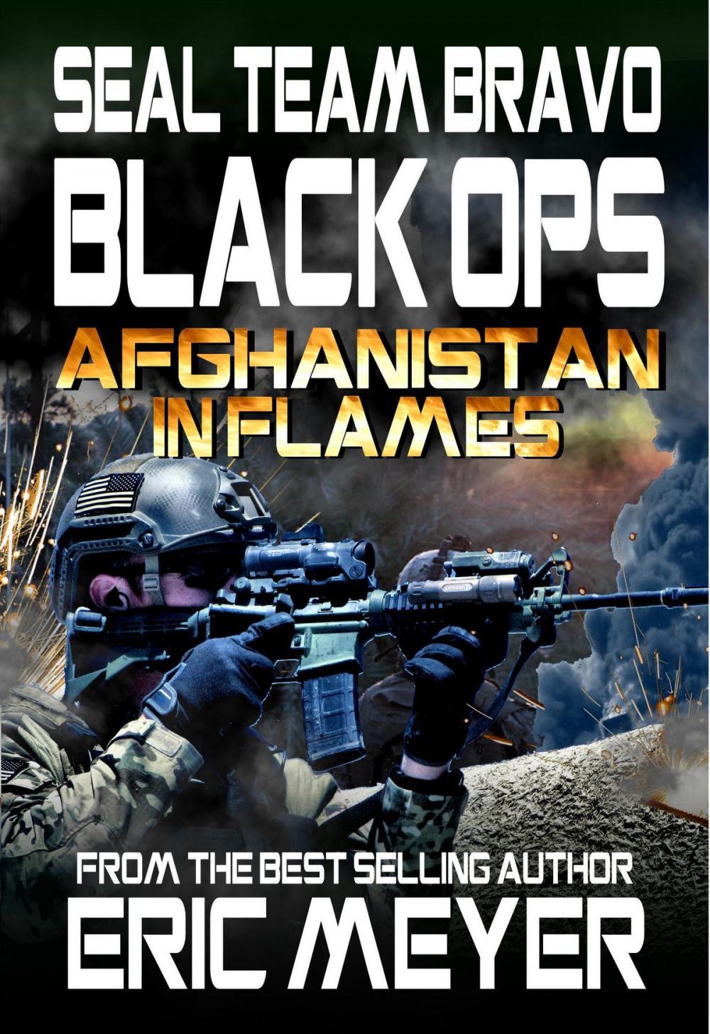 Big bigCover of SEAL Team Bravo: Black Ops – Afghanistan in Flames