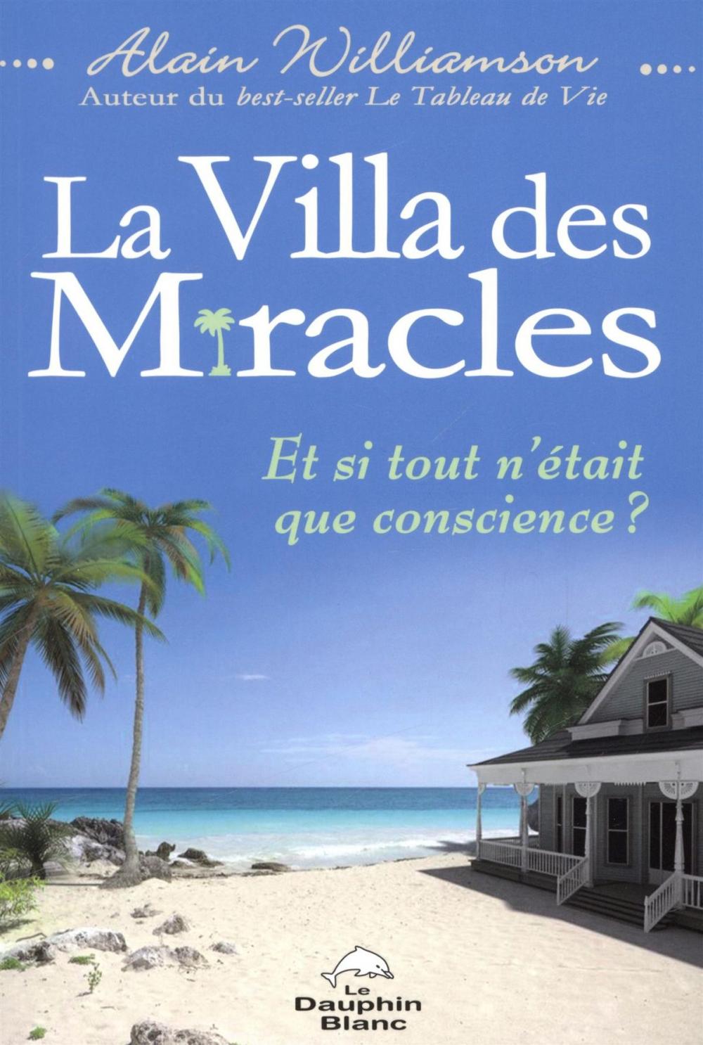 Big bigCover of La Villa des miracles - Et si tout n'était que conscience ?
