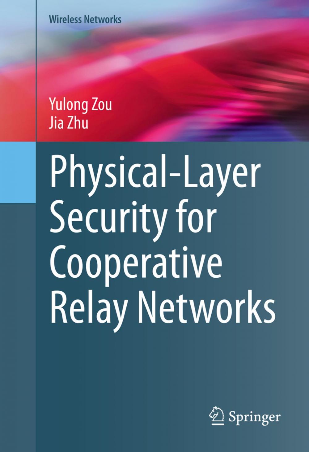 Big bigCover of Physical-Layer Security for Cooperative Relay Networks