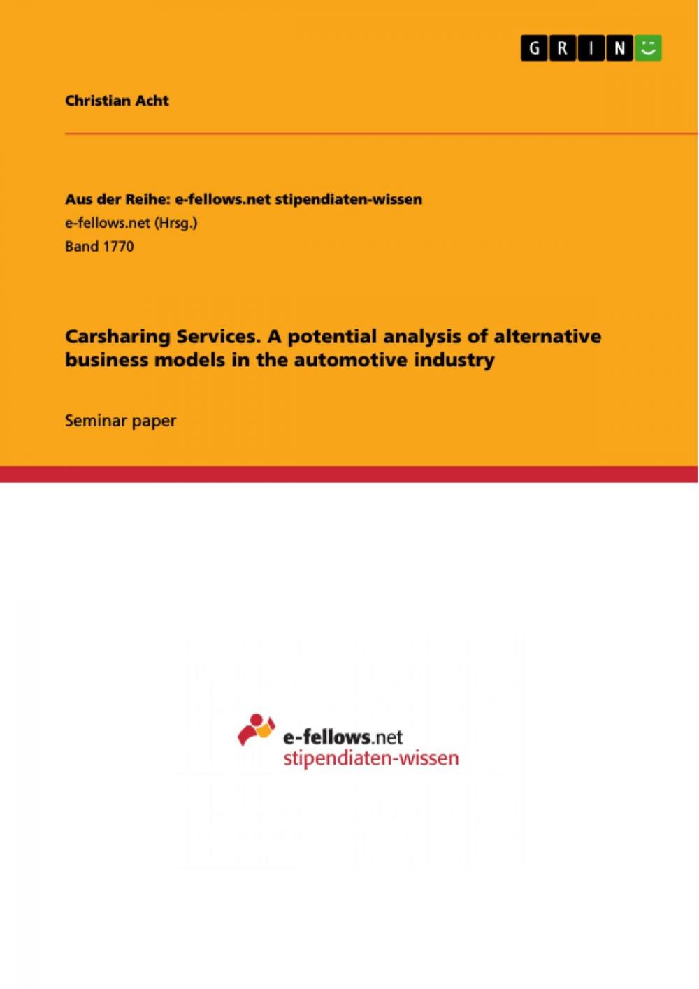 Big bigCover of Carsharing Services. A potential analysis of alternative business models in the automotive industry