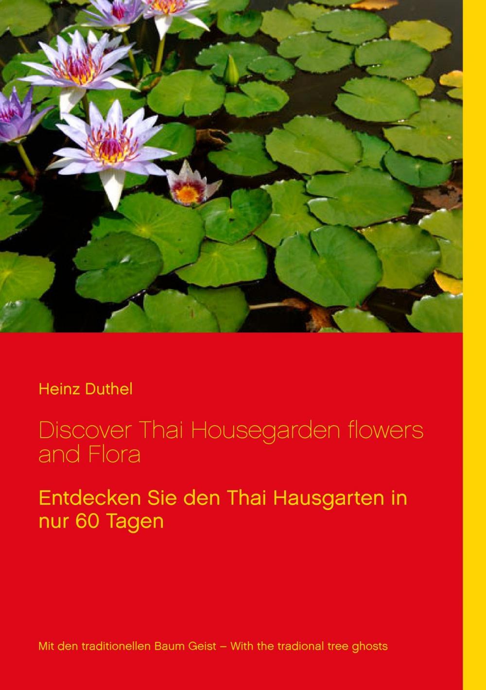 Big bigCover of Discover Thai Housegarden flowers and Flora
