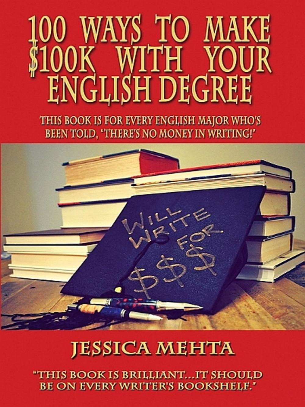 Big bigCover of 100 Ways to Make $100K with your English Degree
