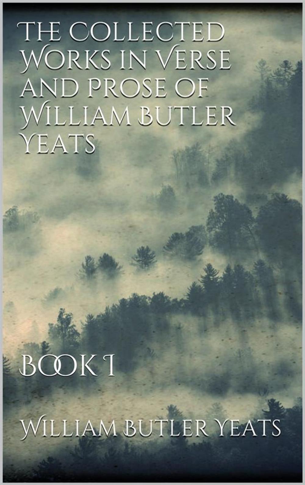 Big bigCover of The Collected Works in Verse and Prose of William Butler Yeats
