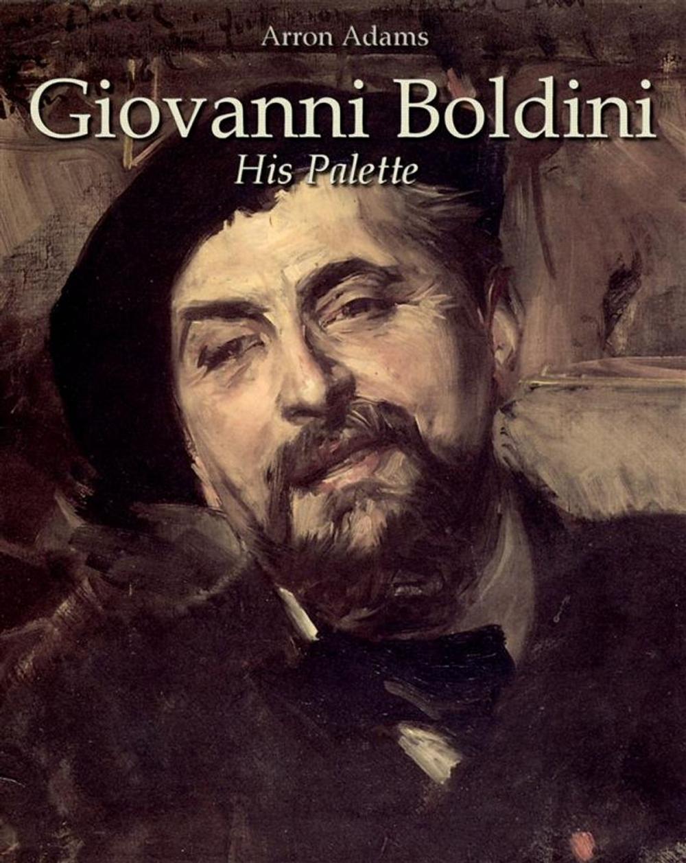 Big bigCover of Giovanni Boldini: His Palette