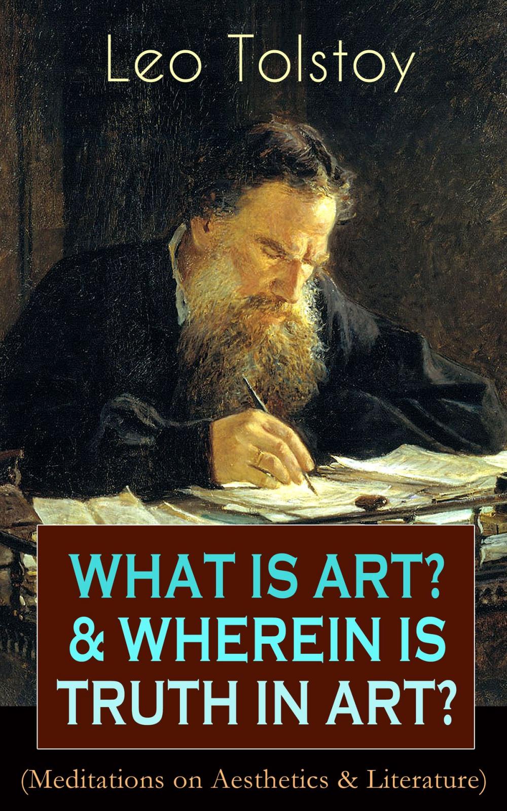 Big bigCover of WHAT IS ART? & WHEREIN IS TRUTH IN ART? (Meditations on Aesthetics & Literature)