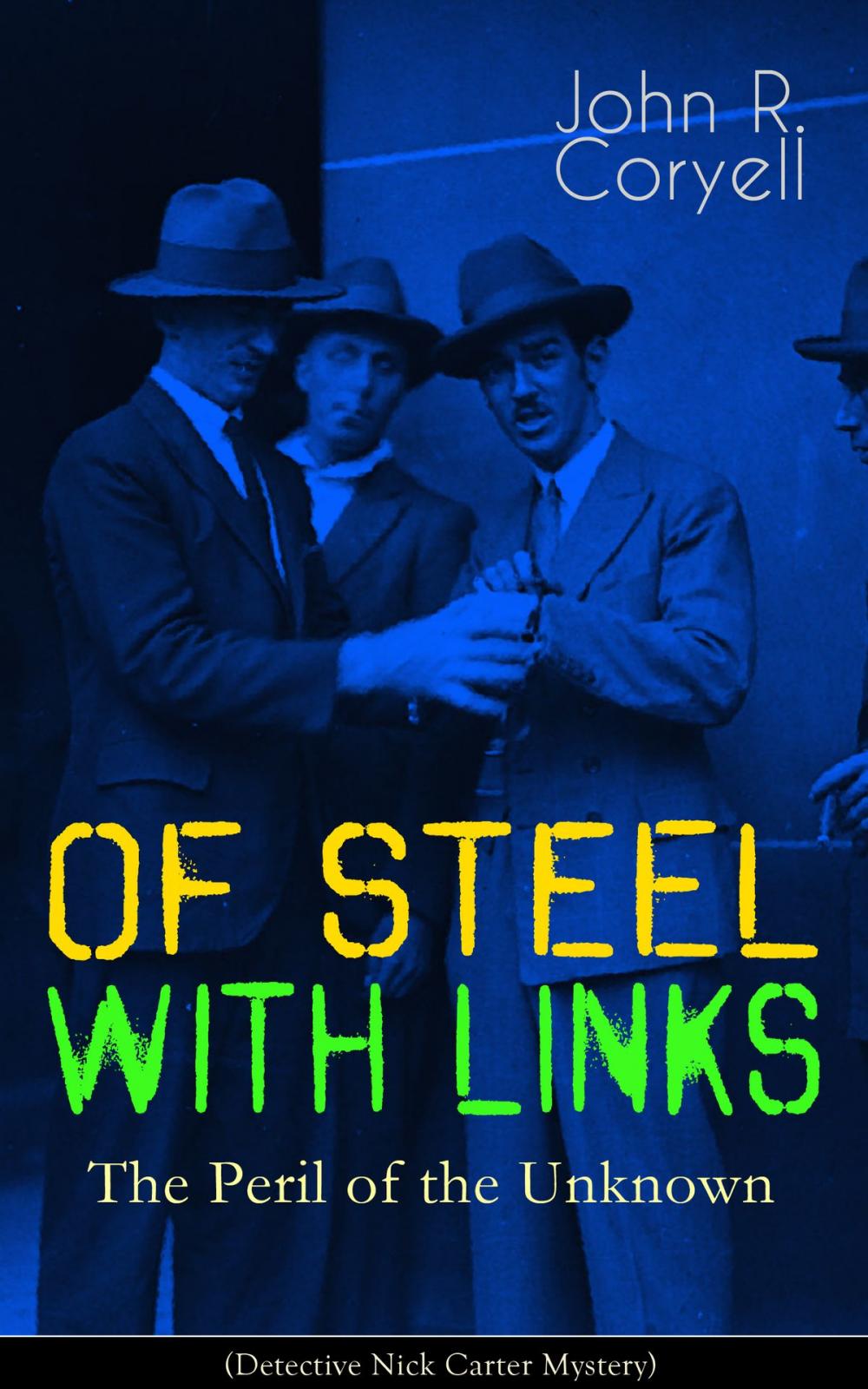 Big bigCover of WITH LINKS OF STEEL - The Peril of the Unknown (Detective Nick Carter Mystery)