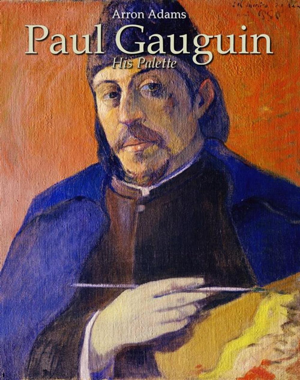 Big bigCover of Paul Gauguin: His Palette