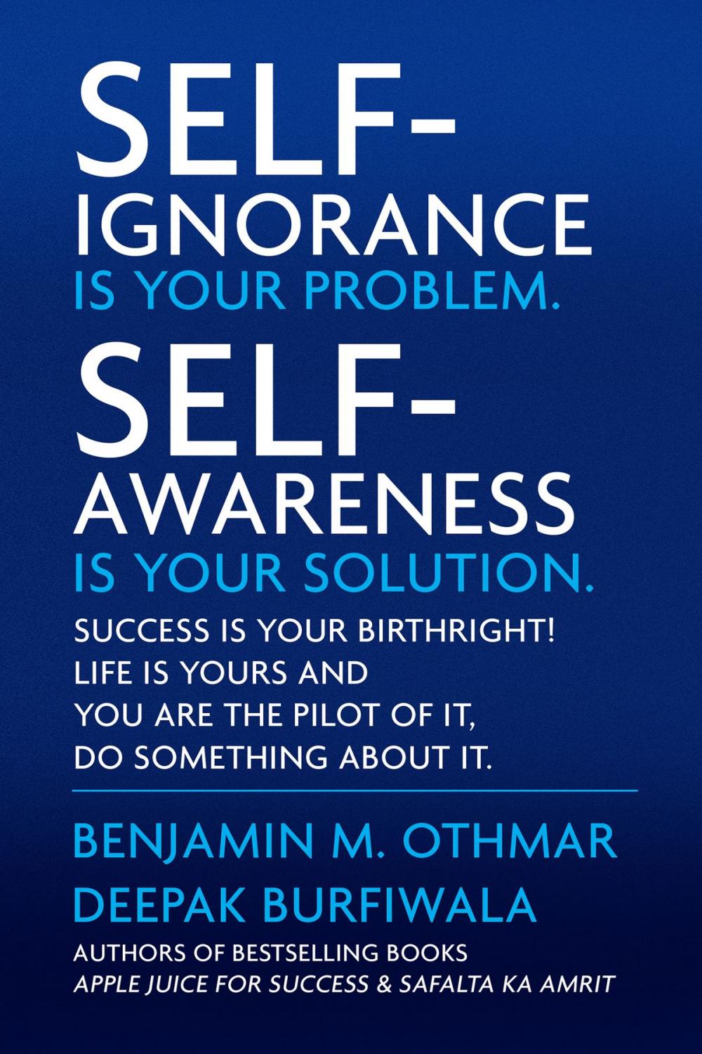 Big bigCover of Self-Ignorance Is Your Problem. Self-Awareness Is Your Solution.