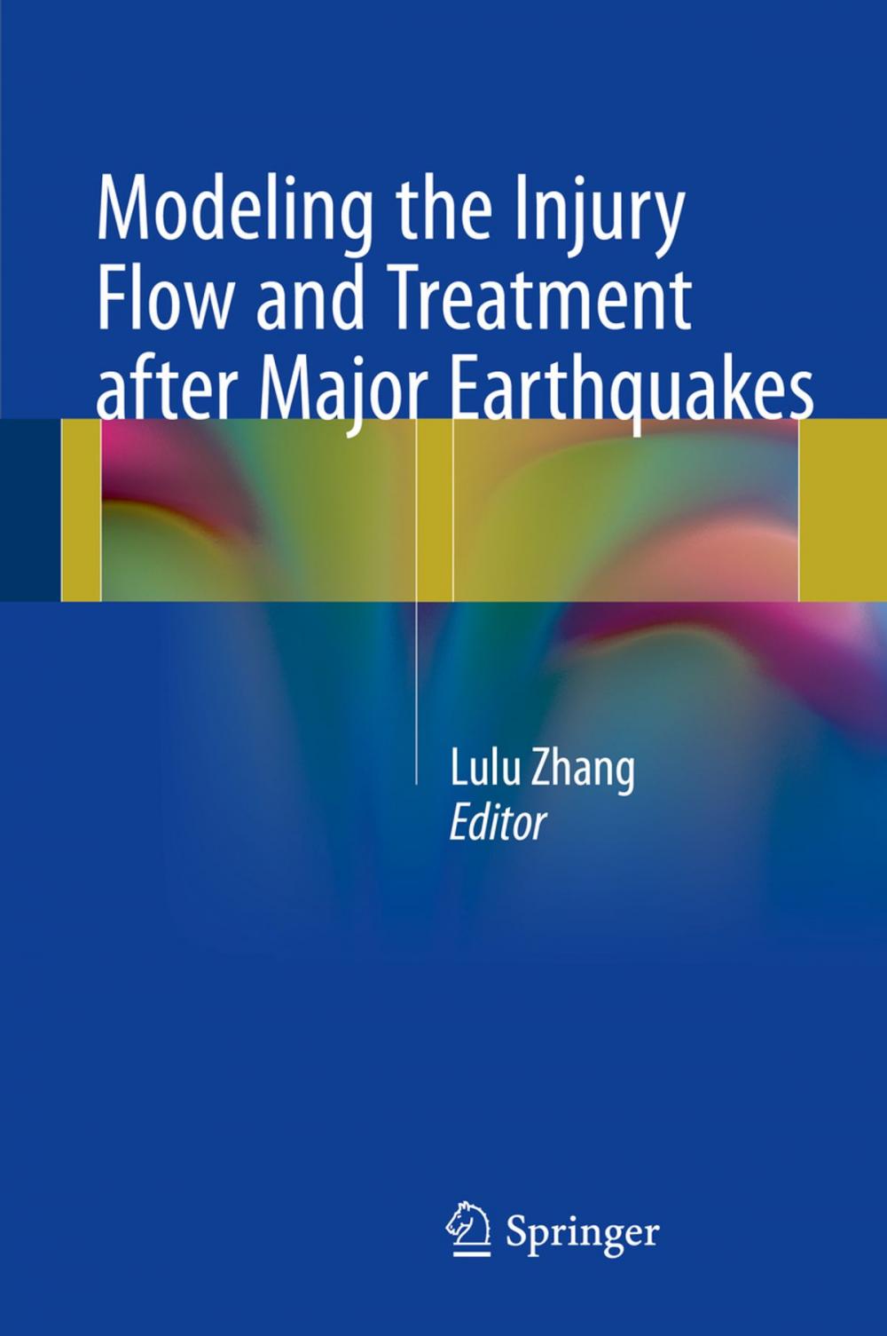 Big bigCover of Modeling the Injury Flow and Treatment after Major Earthquakes