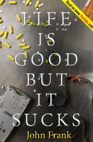 Cover of the book Life Is Good but It Sucks by Maude Rückstühl