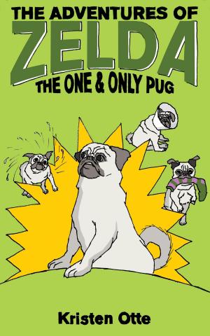 Cover of the book The Adventures of Zelda: The One and Only Pug by Steve Umstead