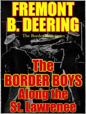 Cover of the book The Border Boys Along the St. Lawrence by Arthur M. Winfield