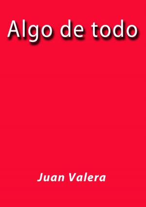 Cover of the book Algo de todo by Niccolò Machiavelli