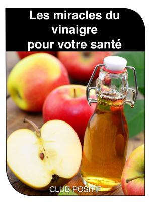 Book cover of Les miracles du vinaigre pour votre santé