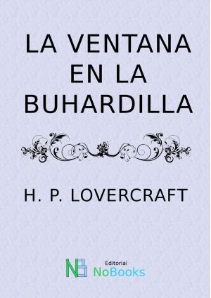 Cover of the book La ventana en la buhardilla by Robert E Howard
