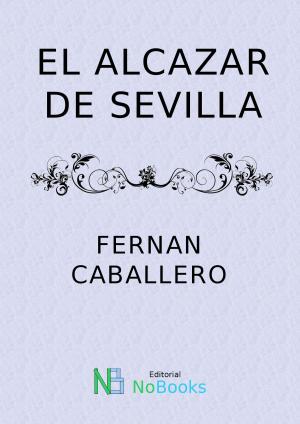 Cover of the book El alcazar de sevilla by Leopoldo Alas Clarin