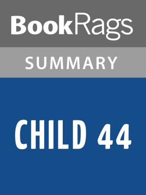 Cover of the book Child 44 by Tom Rob Smith Summary & Study Guide by Gabriele D'Annunzio