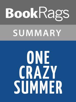 Cover of the book One Crazy Summer by Rita Williams-Garcia Summary & Study Guide by Cathy Olliffe-Webster
