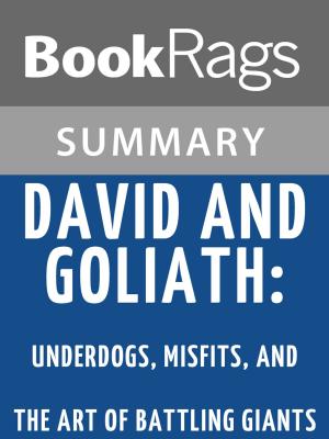 Cover of the book David and Goliath: Underdogs, Misfits, and the Art of Battling Giants by Malcolm Gladwell Summary & Study Guide by BookRags