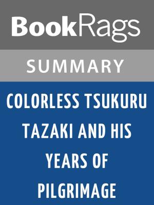 Cover of the book Colorless Tsukuru Tazaki and His Years of Pilgrimage by Haruki Murakami Summary & Study Guide by Luis Alberto de Cuenca