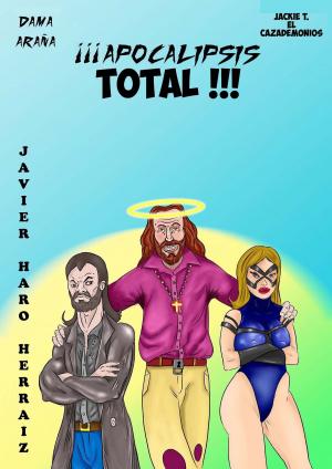 Cover of the book ¡¡¡APOCALIPSIS TOTAL!!! by JAVIER HARO HERRAIZ