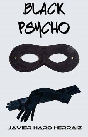 Cover of the book BLACK PSYCHO by JAVIER HARO HERRAIZ