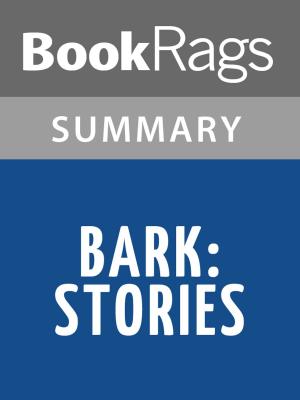 Cover of the book Bark: Stories by Lorrie Moore Summary & Study Guide by BookRags