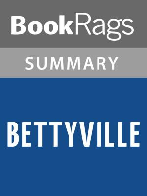 Cover of the book Bettyville by George Hodgman Summary & Study Guide by Beresford McLean