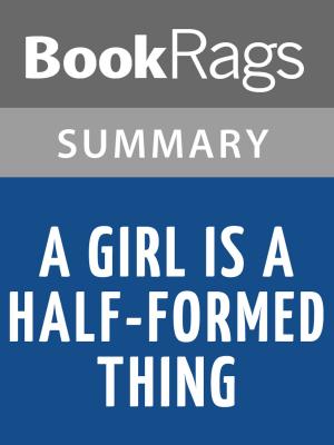 Cover of the book A Girl Is a Half-formed Thing by Eimear McBride Summary & Study Guide by Alexander Goldstein