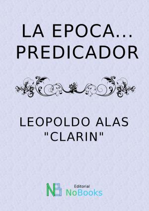 Cover of the book La epoca… predicador by Guy de Maupassant