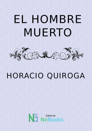 Cover of the book El hombre muerto by Leopoldo Lugones
