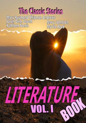 Cover of the book THE LITERATURE BOOK VOL. I by GRACE LIVINGSTON HILL, GRACE MILLER WHITE, MYRTLE REED