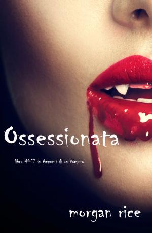Cover of the book Ossessionata (Libro #12 in Appunti di un Vampiro) by Alain Jamot