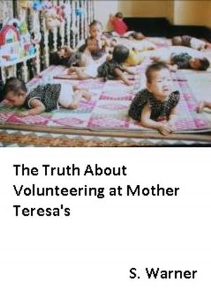 Book cover of The Truth behind volunteering at Mother Teresa's