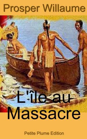 Cover of the book L'île au massacre - Annoté by Jeanne Marais, Willy