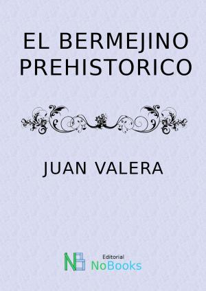 Cover of the book El bermejino pehistorico by Johann Wolfgang von Goethe