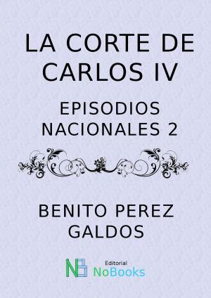 Cover of the book La corte de Carlos IV by Acevedo Díaz
