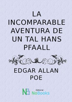 Cover of the book La incomparable aventura de un tal Hans Pfaall by Bartolome de las casas