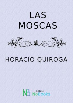 Cover of the book Las moscas by Johann Wolfgang von Goethe