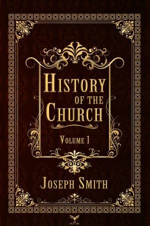 Cover of the book History of the Church, Volume 1 by Wilford Woodruff