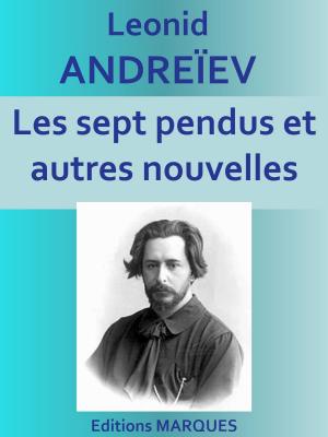 Cover of the book Les sept pendus et autres nouvelles by Alfred de MUSSET