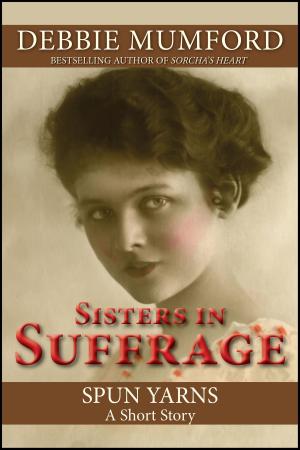 Cover of the book Sisters in Suffrage by Debbie Mumford, Deb Logan