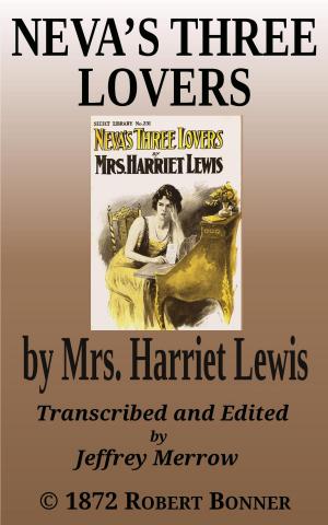 Cover of the book Neva's Three Lovers by Mrs. Harriet Lewis
