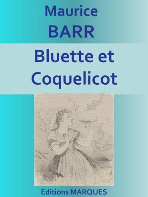 Cover of the book Bluette et Coquelicot by Gaston Leroux