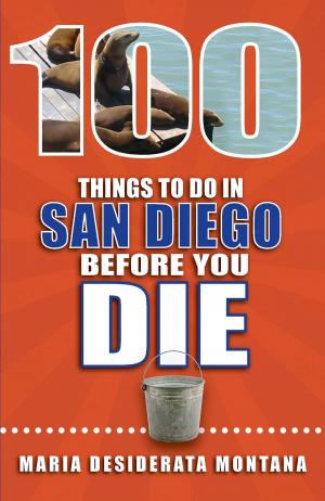 Cover of the book 100 Things to Do in San Diego Before You Die by Suzanne Corbett