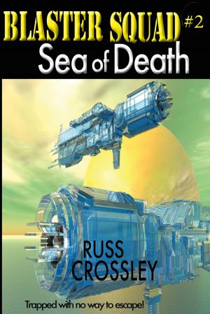 Cover of the book Blaster Squad #2 Sea of Death by Richard S. Levine