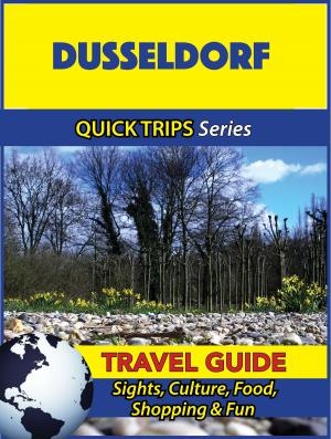 Cover of the book Dusseldorf Travel Guide (Quick Trips Series) by Angela Woodward